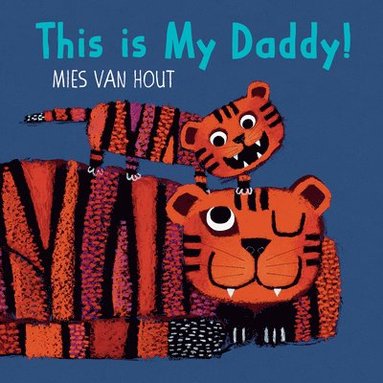 Mies van Hout - This is My Daddy!, Inbunden