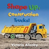 bokomslag Shape Up, Construction Trucks!