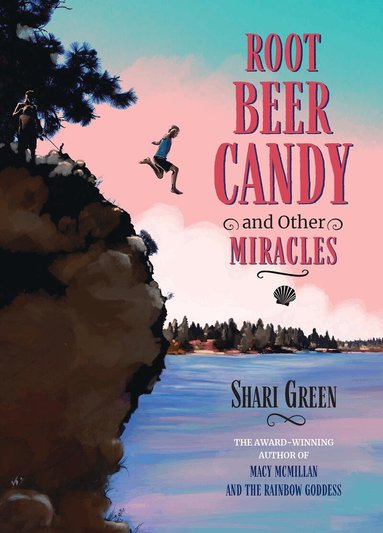Shari Green - Root Beer Candy and Other Miracles, Häftad
