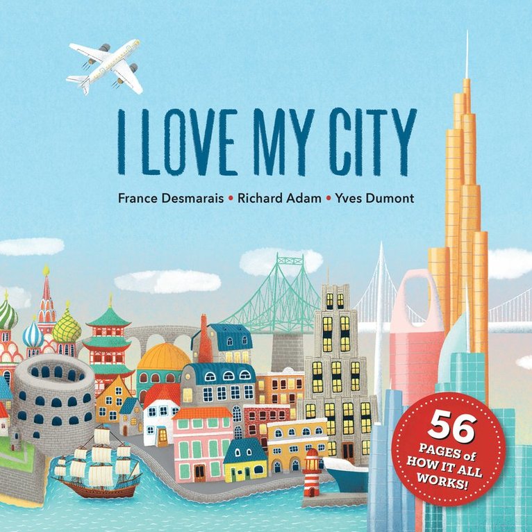 France Desmarais, Richard Adam - I Love My City, Inbunden
