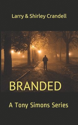 Branded: A Tony Simons Series 1