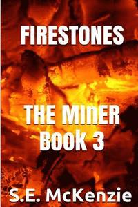 bokomslag Firestones: The Miner Book 3