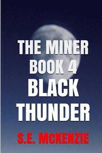bokomslag Black Thunder: The Miner Book 4
