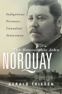 bokomslag Honourable John Norquay