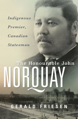 bokomslag Honourable John Norquay
