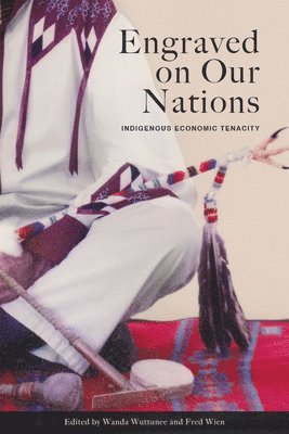 bokomslag Engraved on Our Nations: Indigenous Economic Tenacity