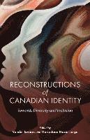 bokomslag Reconstructions of Canadian Identity: Towards Diversity and Inclusion
