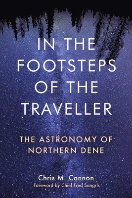 In the Footsteps of the Traveller: The Astronomy of Northern Dene 1