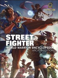 bokomslag Street Fighter World Warrior Encyclopedia - Arcade Edition HC