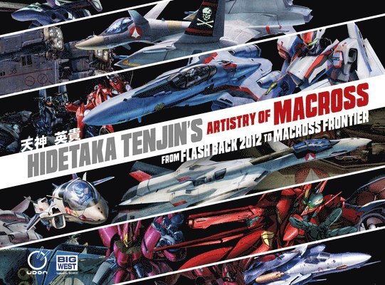 Hidetaka Tenjin - Hidetaka Tenjin's Artistry of Macross: From Flash Back 2012 to Macross Frontier, Inbunden