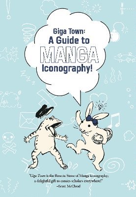 Giga Town: The Guide to Manga Iconography 1
