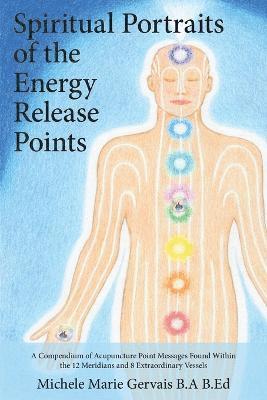 Michele Marie Gervais - Spiritual Portraits of the Energy Release Points, Häftad