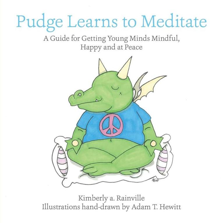 Kimberly a Rainville, Kimberly a. Rainville - Pudge Learns to Meditate, Häftad