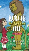 D Rene Myles, D. Rene Myles - Louie The Lion and Me, Inbunden