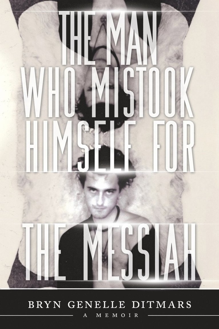 The Man Who Mistook Himself For The Messiah 1
