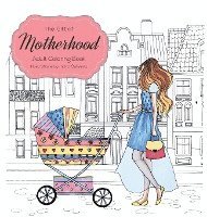 bokomslag The Gift of Motherhood: Adult Coloring book for new moms & expecting parents ... Helps with stress relief & relaxation through art therapy ... Unique