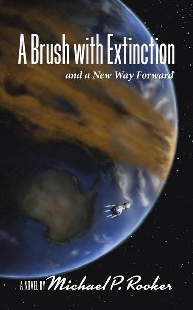 bokomslag Brush with Extinction and a New Way Forward
