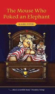 Mark Piper - Mouse Who Poked an Elephant, Inbunden