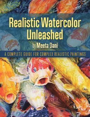 Meeta Dani - Realistic Watercolour Unleashed, Häftad