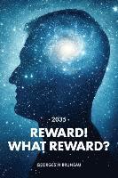 2035 - Reward! What Reward? 1