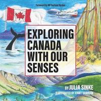 bokomslag Exploring Canada With Our Senses
