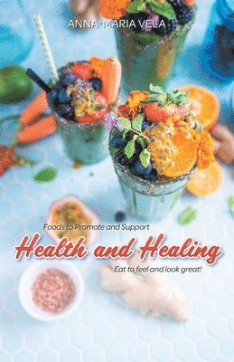 Foods to Promote and Support Health and Healing 1