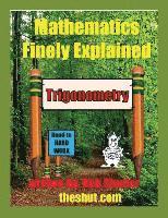 Mathematics Finely Explained - Trigonometry 1