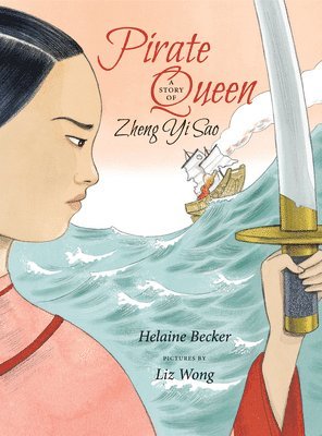 Helaine Becker - Pirate Queen, Inbunden