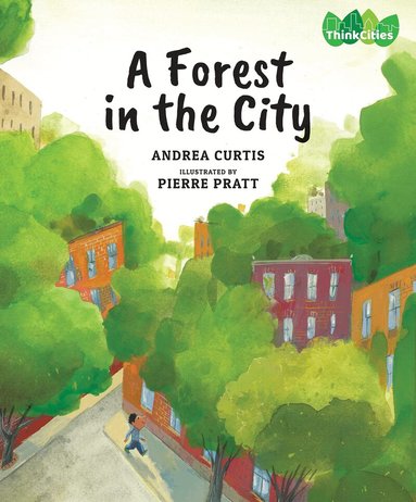 Andrea Curtis - Forest in the City, Inbunden