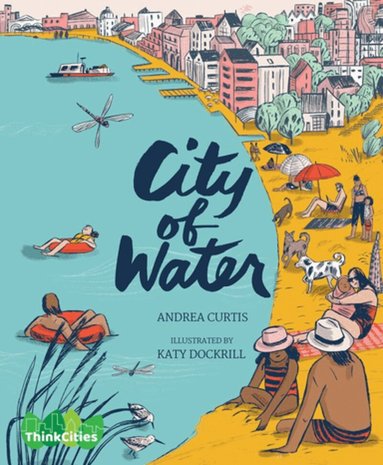 Andrea Curtis - City of Water, Inbunden