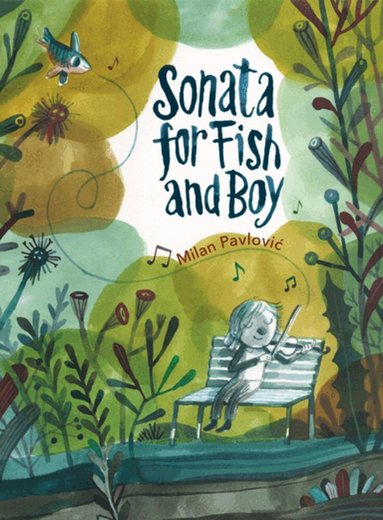 Milan Pavlović - Sonata for Fish and Boy, Inbunden