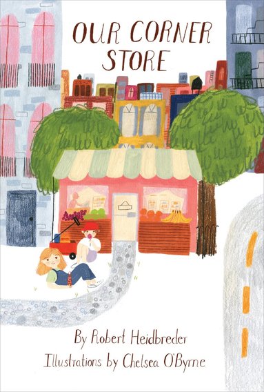 Robert Heidbreder - Our Corner Store, Inbunden