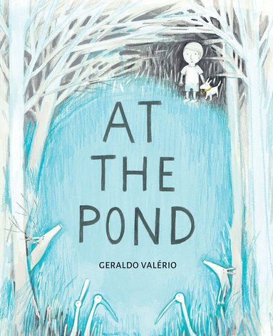Geraldo Valério - At the Pond, Inbunden
