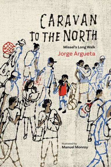 Jorge Argueta - Caravan to the North, Inbunden