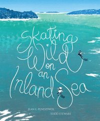 bokomslag Skating Wild on an Inland Sea
