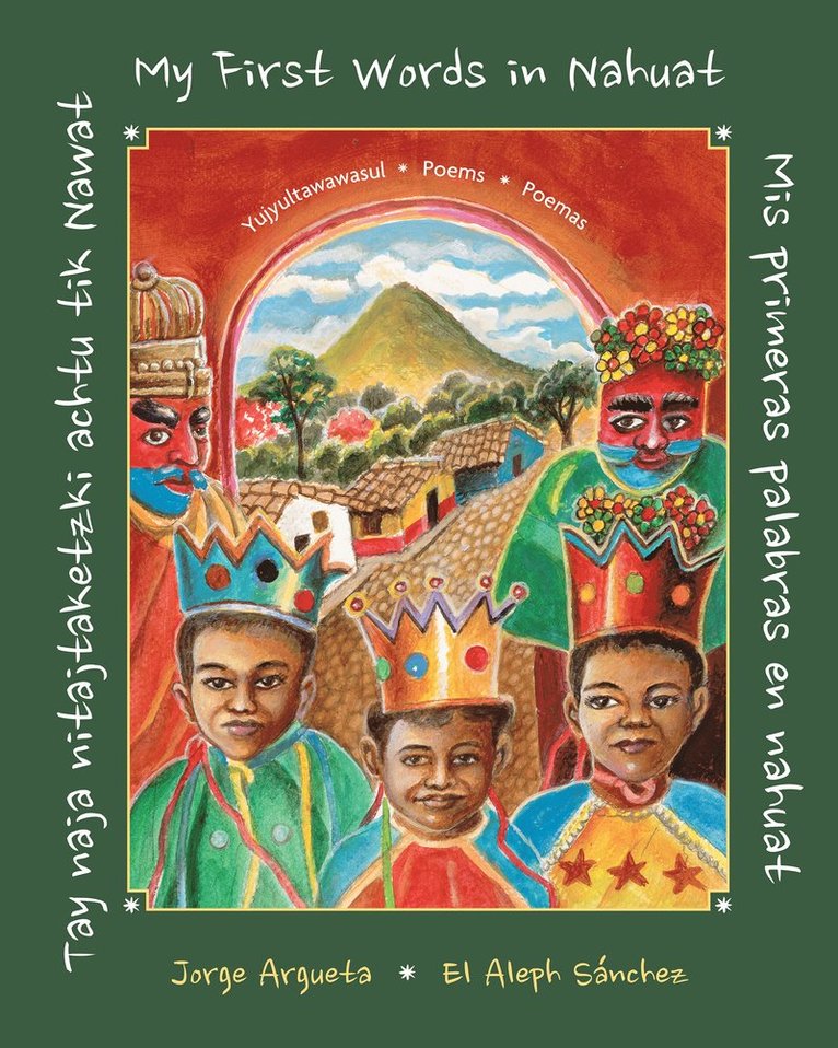 Tay naja nitajtaketzki achtu tik Nawat / Mis primeras palabras en nahuat / My First Words in Nahuat