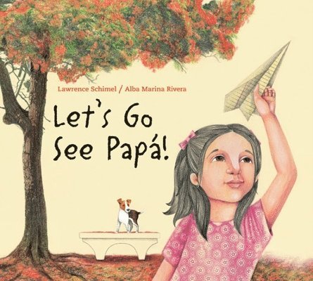 Lawrence Schimel - Let's Go See Papá!, Häftad