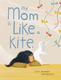 bokomslag My Mom Is Like a Kite