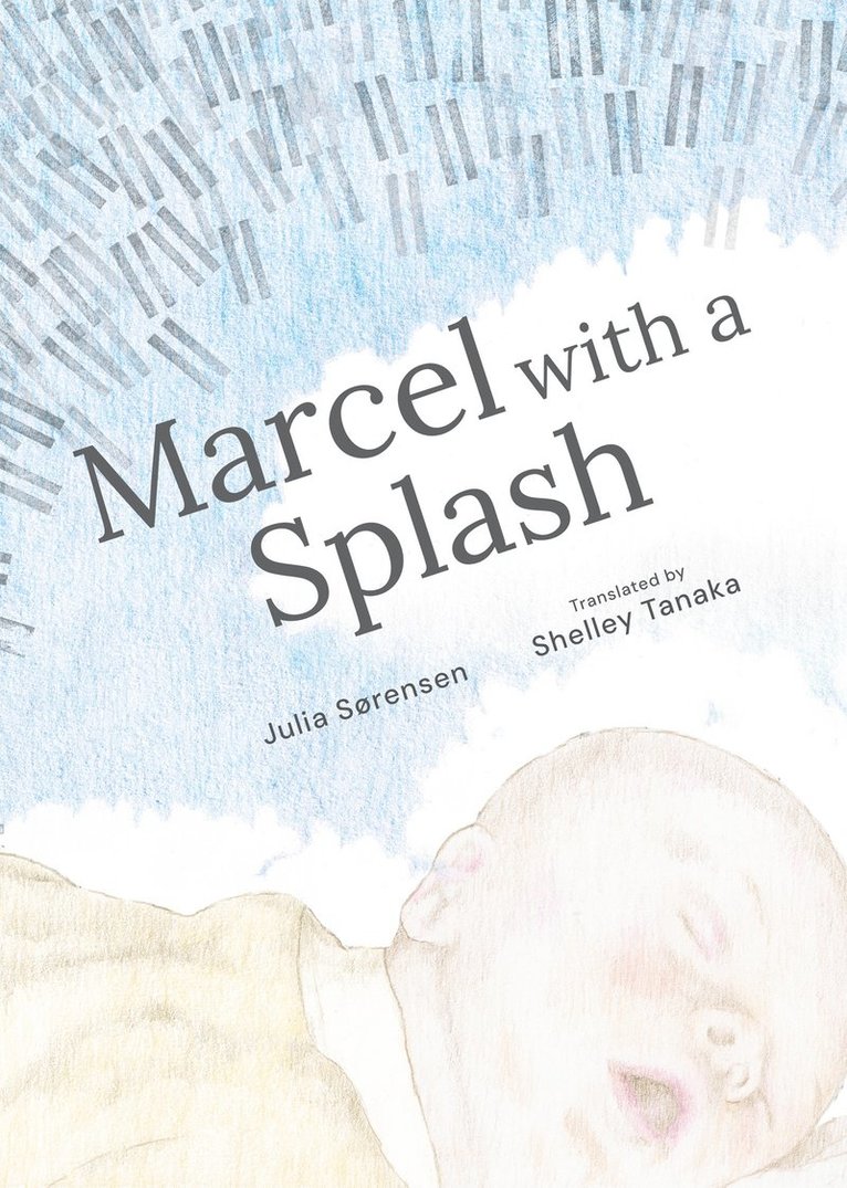 Julia Srensen, Julia Sørensen - Marcel with a Splash, Inbunden