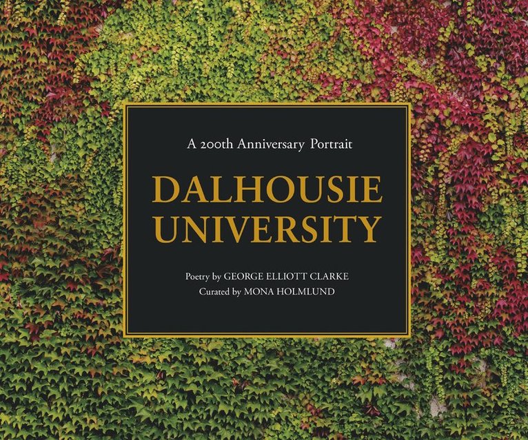 George Elliot Clarke, Mona Holmund - Dalhousie University, Inbunden
