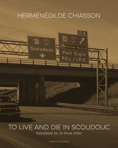 Herménégilde Chiasson - To Live and Die in Scoudouc, Häftad