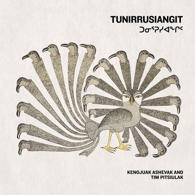 Anna Hudson, Georgiana Uhlyarik, Koomuatuk Curley, Taqralik Patridge, Jocelyn Piirainen - Tunirrusiangit, Inbunden