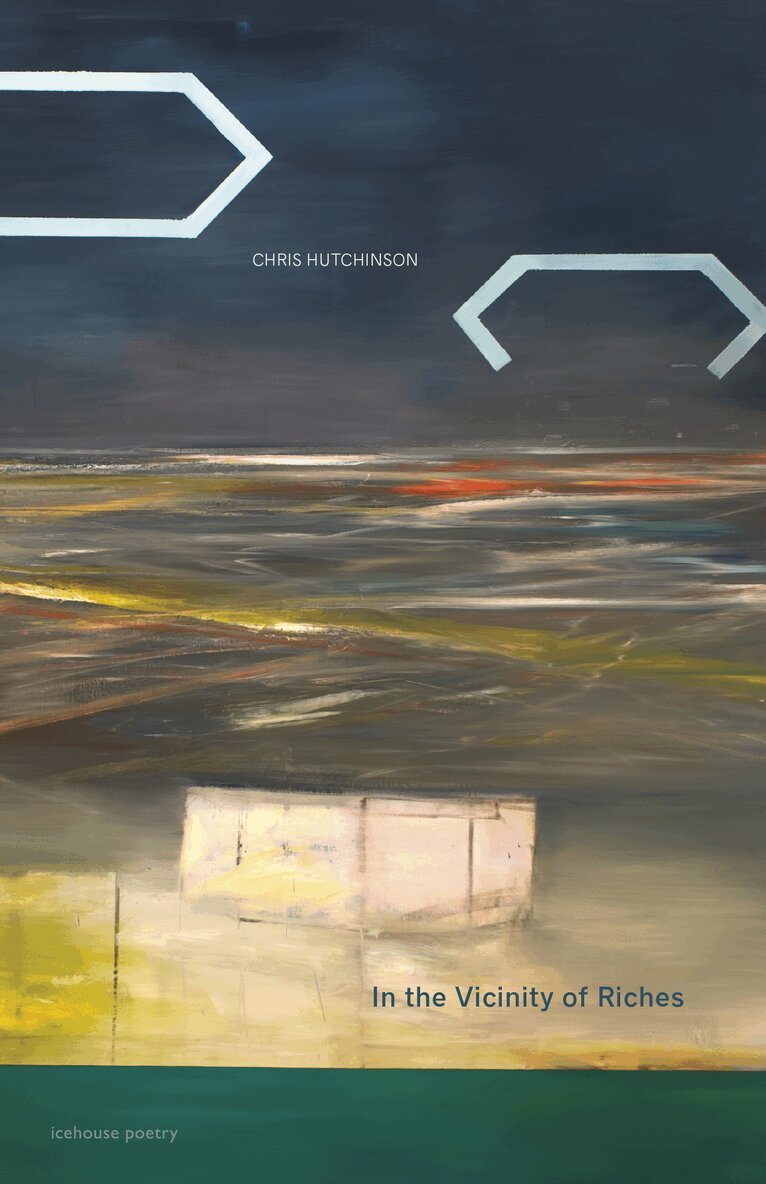 Chris Hutchinson - In the Vicinity of Riches, Häftad