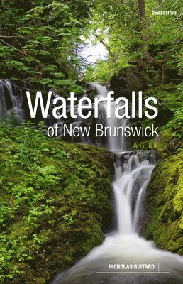 Nicholas Guitard - Waterfalls of New Brunswick, Häftad