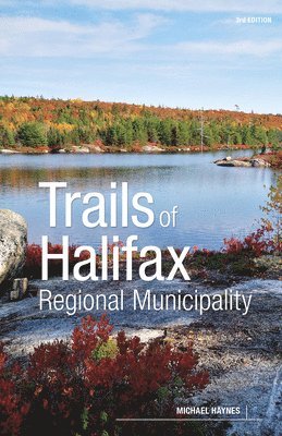 Michael Haynes - Trails of Halifax Regional Municipality, 3rd Edition, Häftad