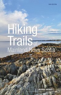 bokomslag Hiking Trails of Mainland Nova Scotia, 10th Edition