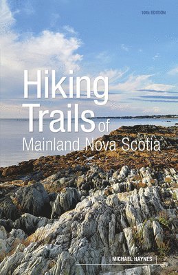 Hiking Trails of Mainland Nova Scotia, 10th Edition 1