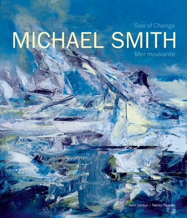 John Leroux, Nancy Tousley - Michael Smith, Inbunden