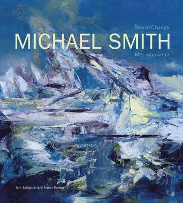 Michael Smith: Sea of Change Mer Mouvante 1