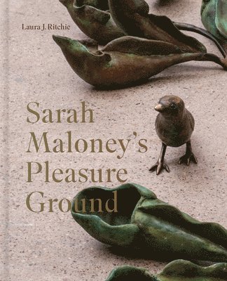 Sarah Maloney's Pleasure Ground: A Feminist Take on the Natural World 1